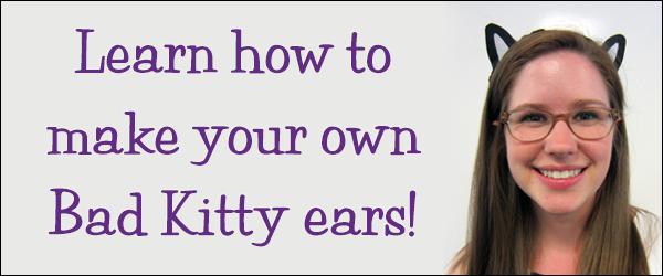 Make your own Bad Kitty Ears!